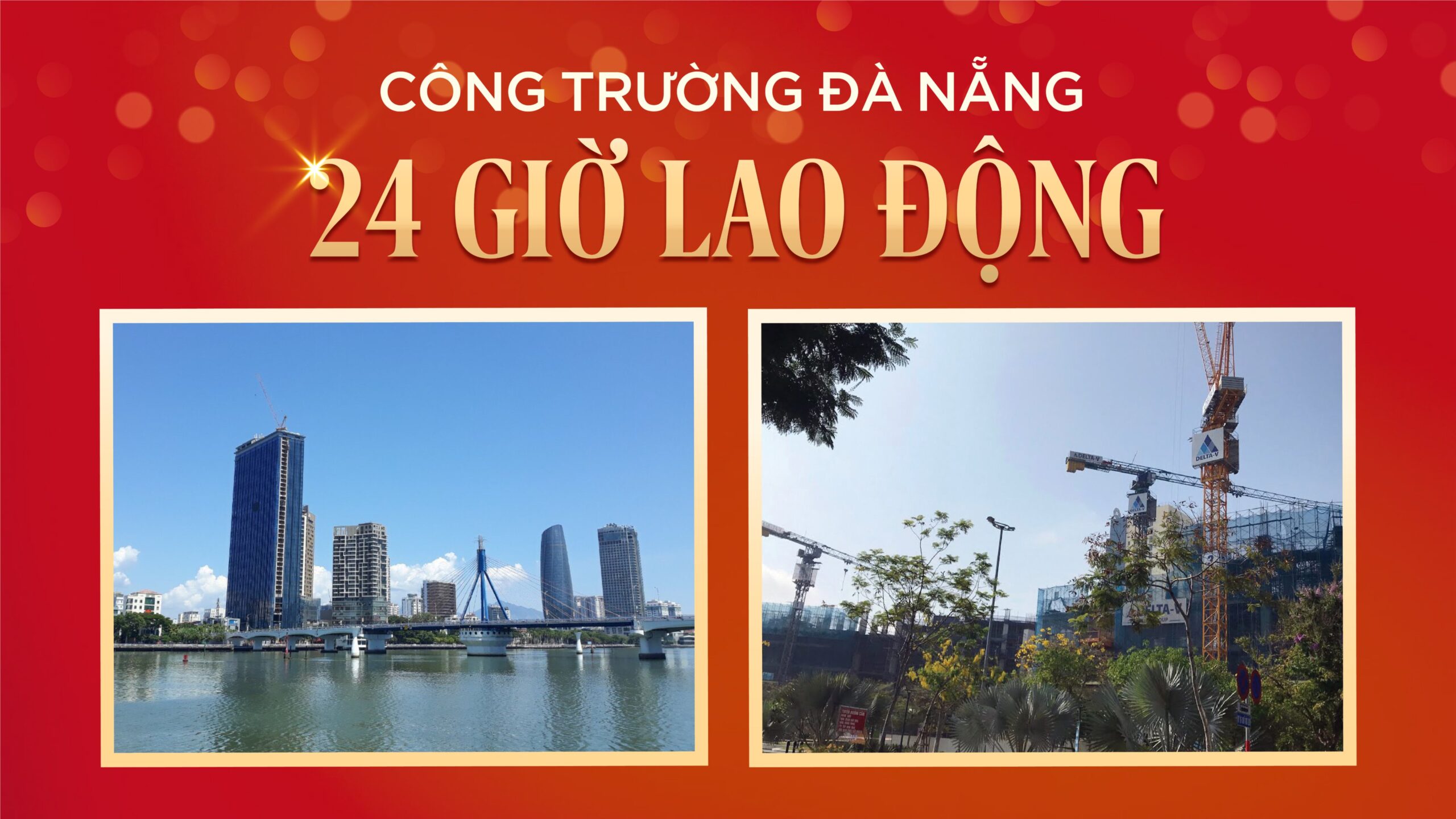 Read more about the article CÔNG TRƯỜNG ĐÀ NẴNG 24H LAO ĐỘNG