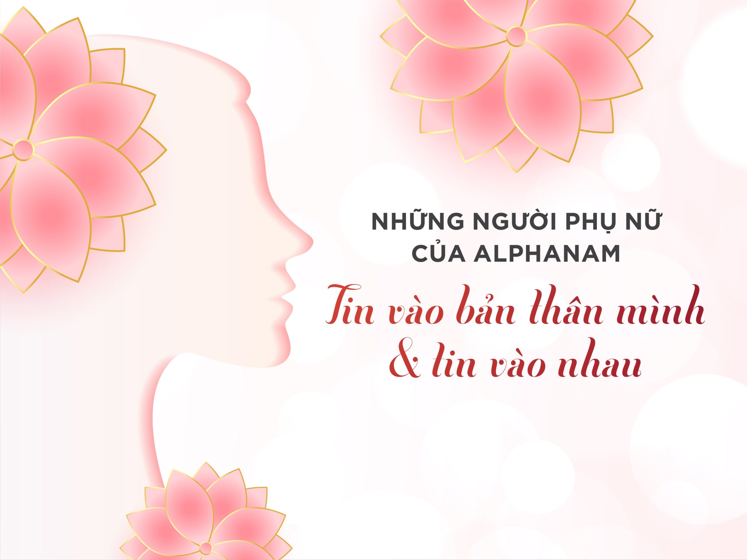 Read more about the article [E-Magazine] NHỮNG NGƯỜI PHỤ NỮ CỦA ALPHANAM – TIN VÀO BẢN THÂN & TIN VÀO NHAU