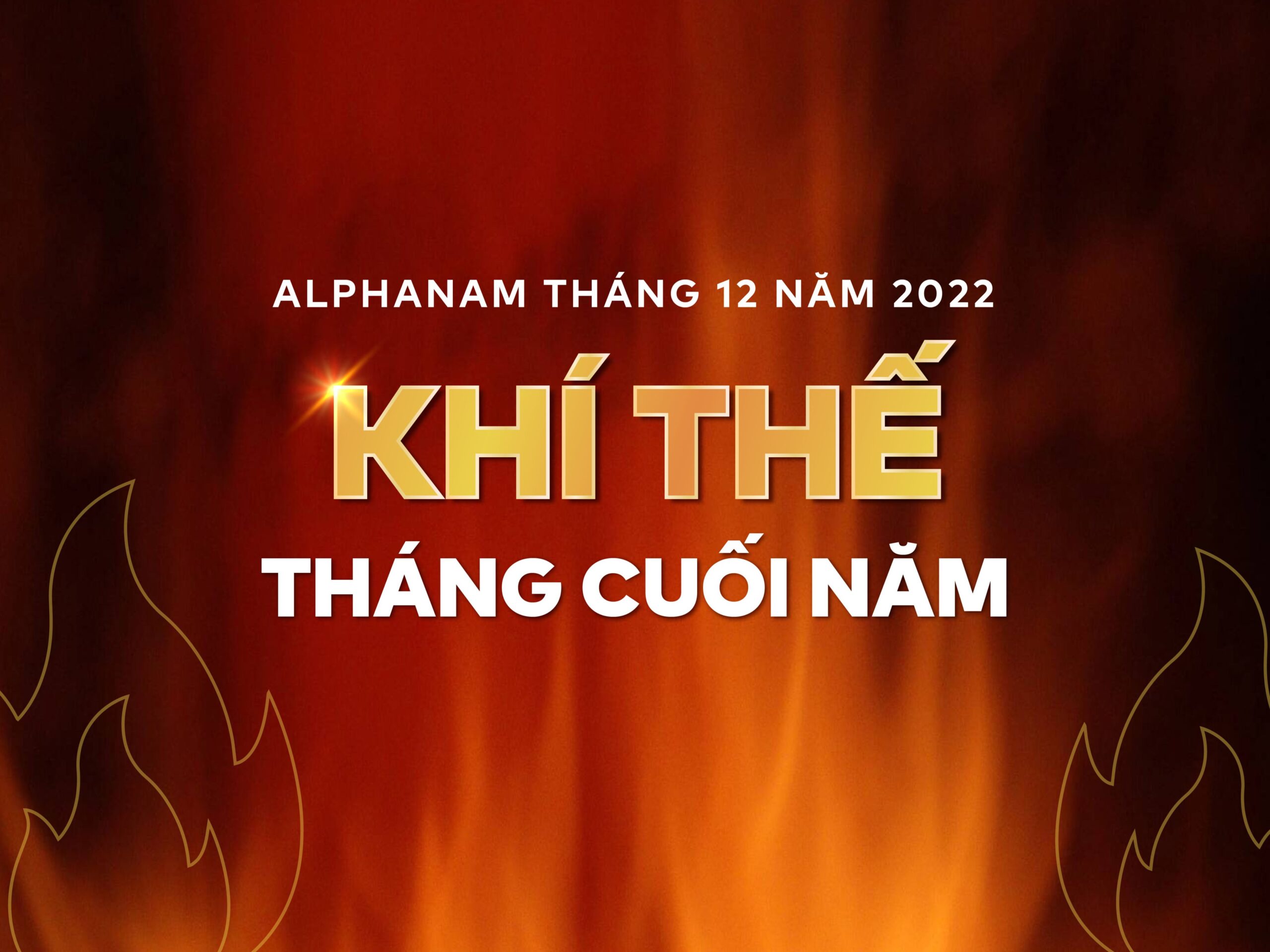 Read more about the article ALPHANAM THÁNG 12 NĂM 2022 – KHÍ THẾ THÁNG CUỐI NĂM