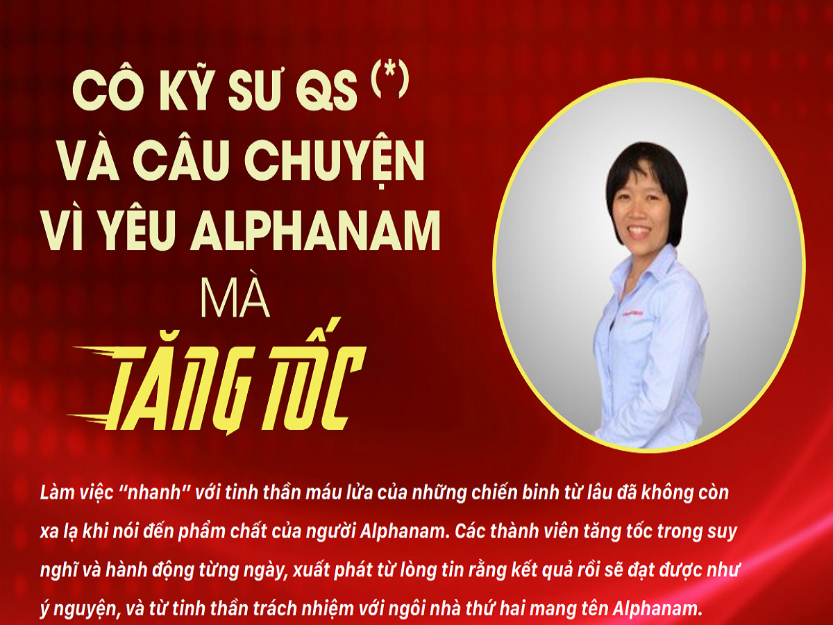 Read more about the article CÔ KỸ SƯ QS VÀ CÂU CHUYỆN VÌ YÊU ALPHANAM MÀ TĂNG TỐC