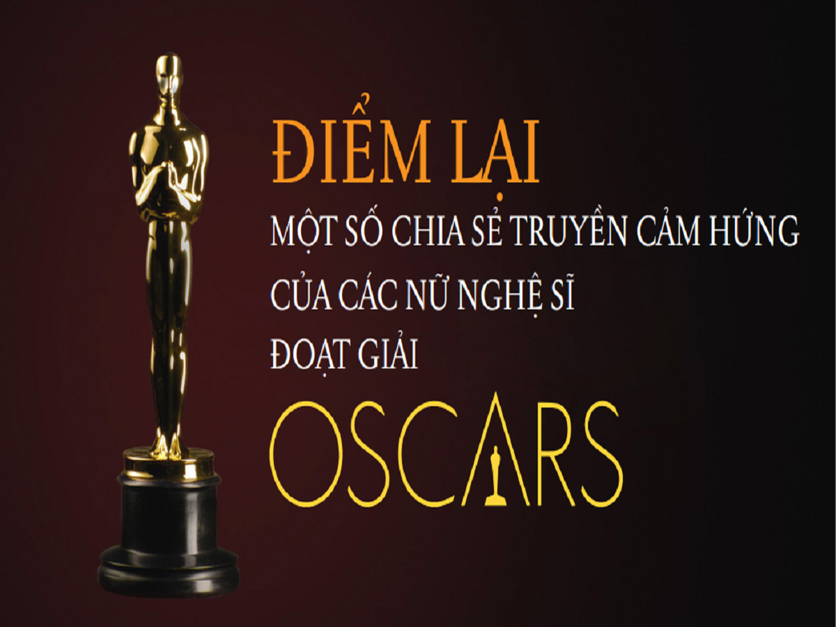 Read more about the article MỘT SỐ CHIA SẺ TRUYỀN CẢM HỨNG CỦA CÁC NỮ NGHỆ SĨ ĐOẠT GIẢI OSCAR