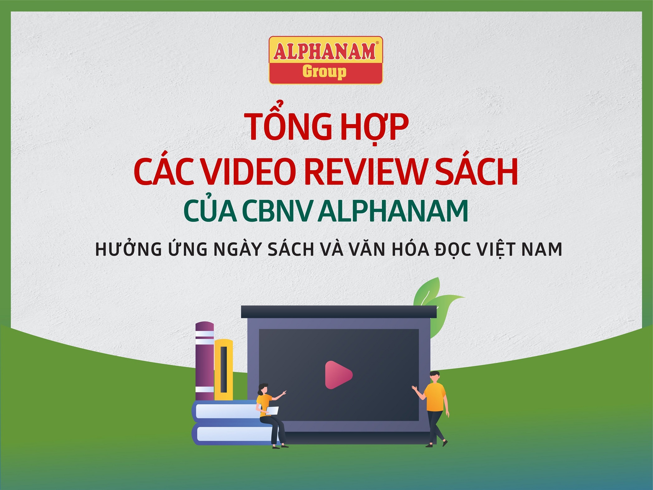 Read more about the article TỔNG HỢP CÁC VIDEO REVIEW SÁCH CỦA CBNV ALPHANAM HƯỞNG ỨNG NGÀY SÁCH VÀ VĂN HÓA ĐỌC VIỆT NAM