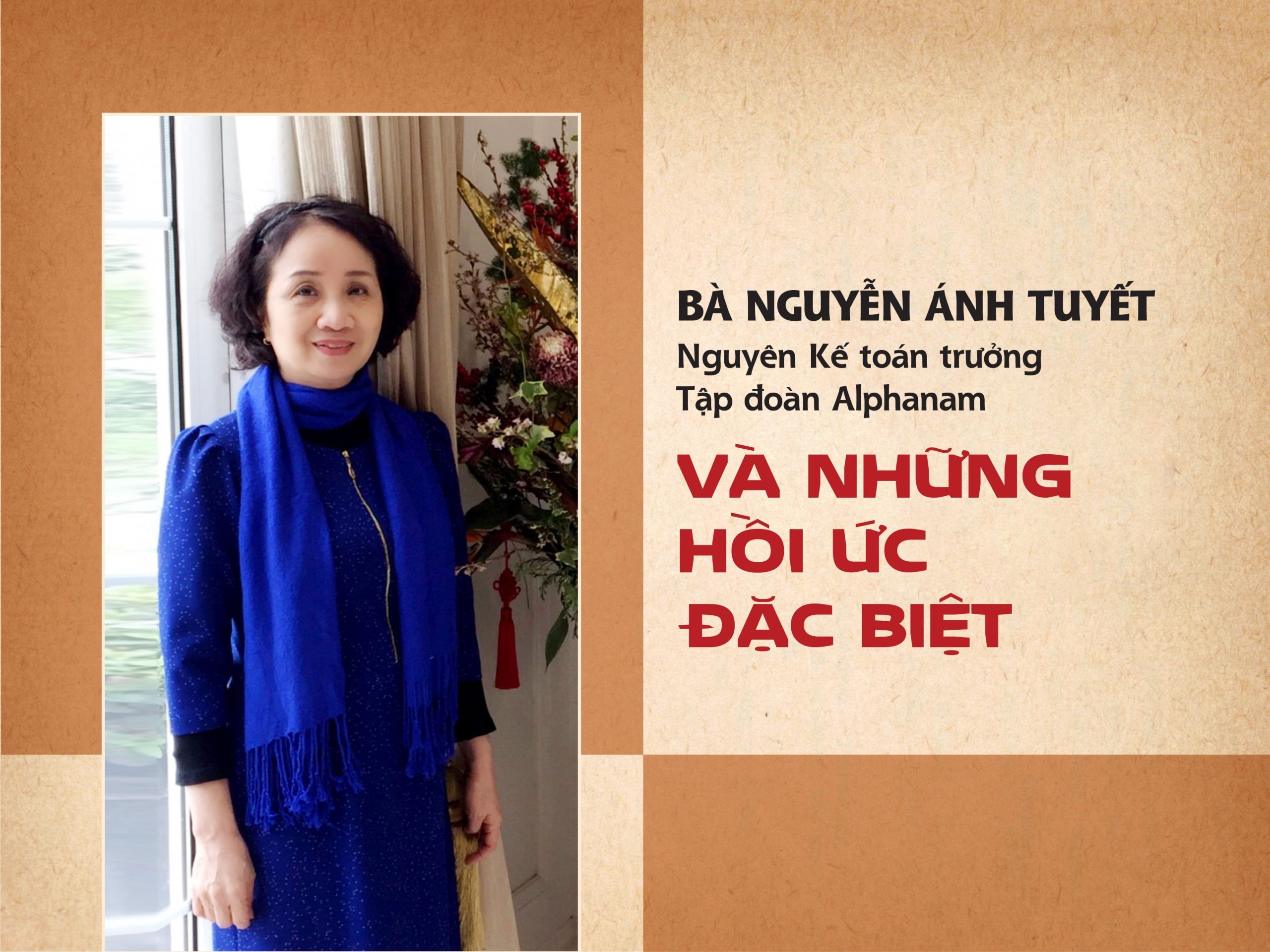 Read more about the article [E-Magazine] BÀ NGUYỄN ÁNH TUYẾT – NGUYÊN KẾ TOÁN TRƯỞNG TẬP ĐOÀN ALPHANAM VÀ NHỮNG HỒI ỨC ĐẶC BIỆT