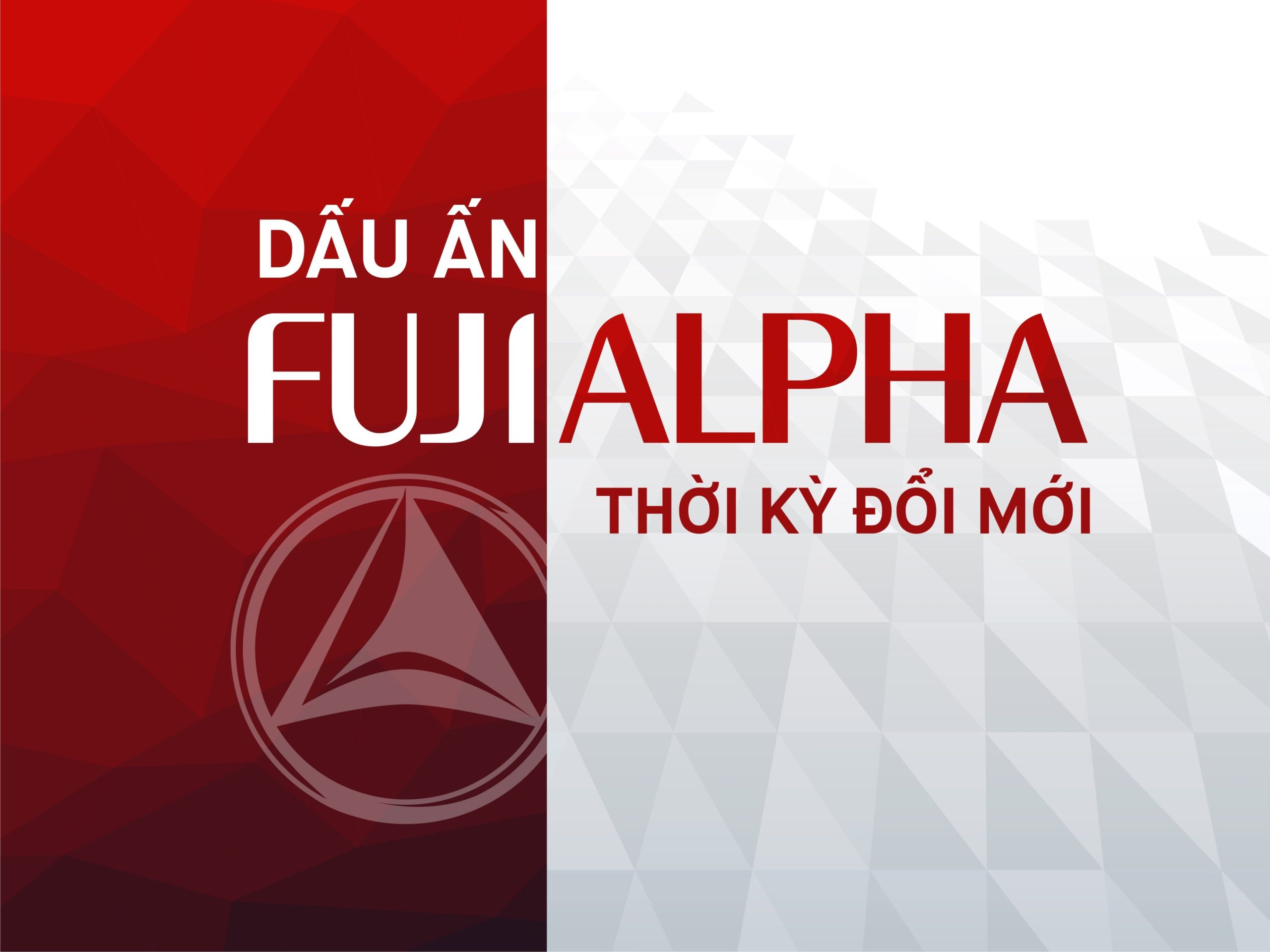 Read more about the article [E-Magazine] DẤU ẤN FUJIALPHA THỜI KỲ ĐỔI MỚI