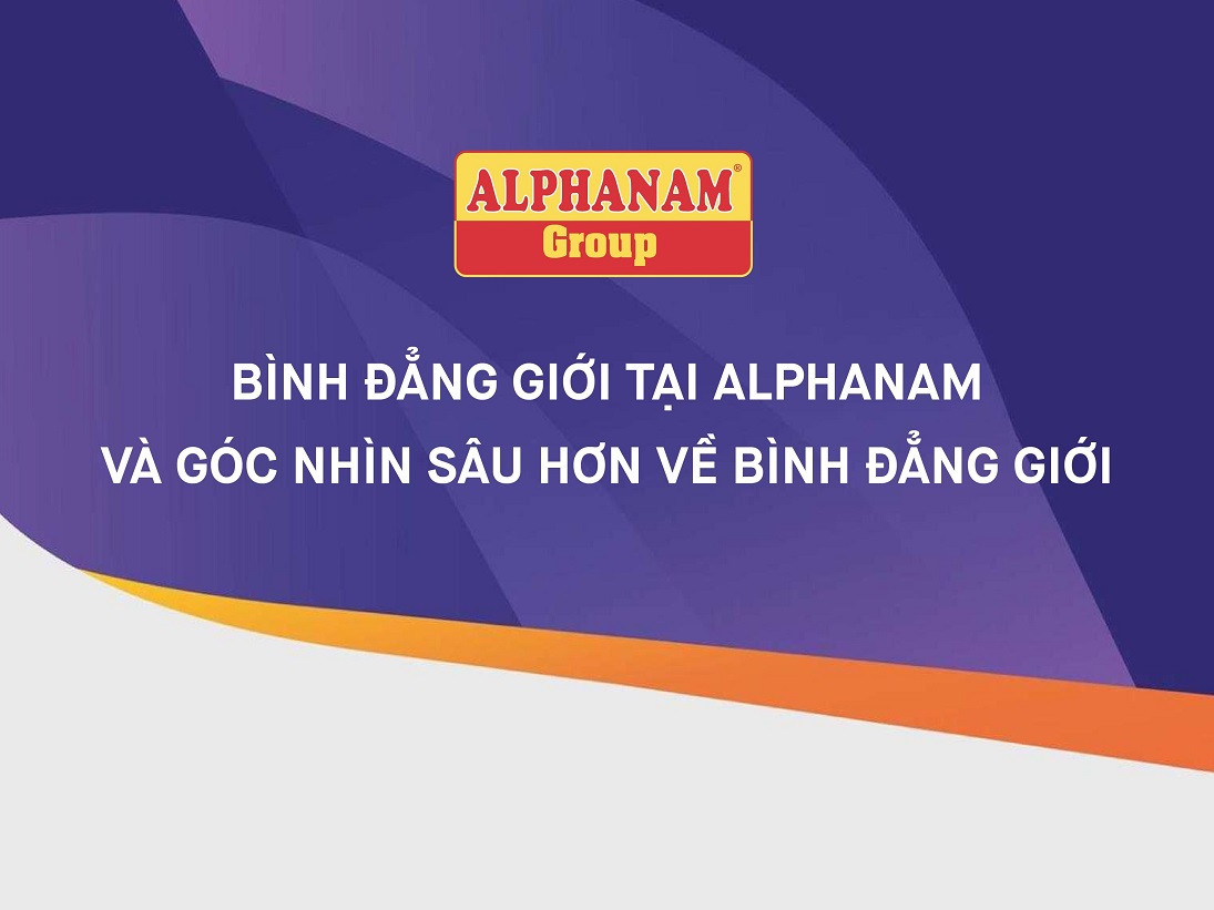 Read more about the article BÌNH ĐẲNG GIỚI TẠI ALPHANAM VÀ GÓC NHÌN SÂU HƠN VỀ BÌNH ĐẲNG GIỚI