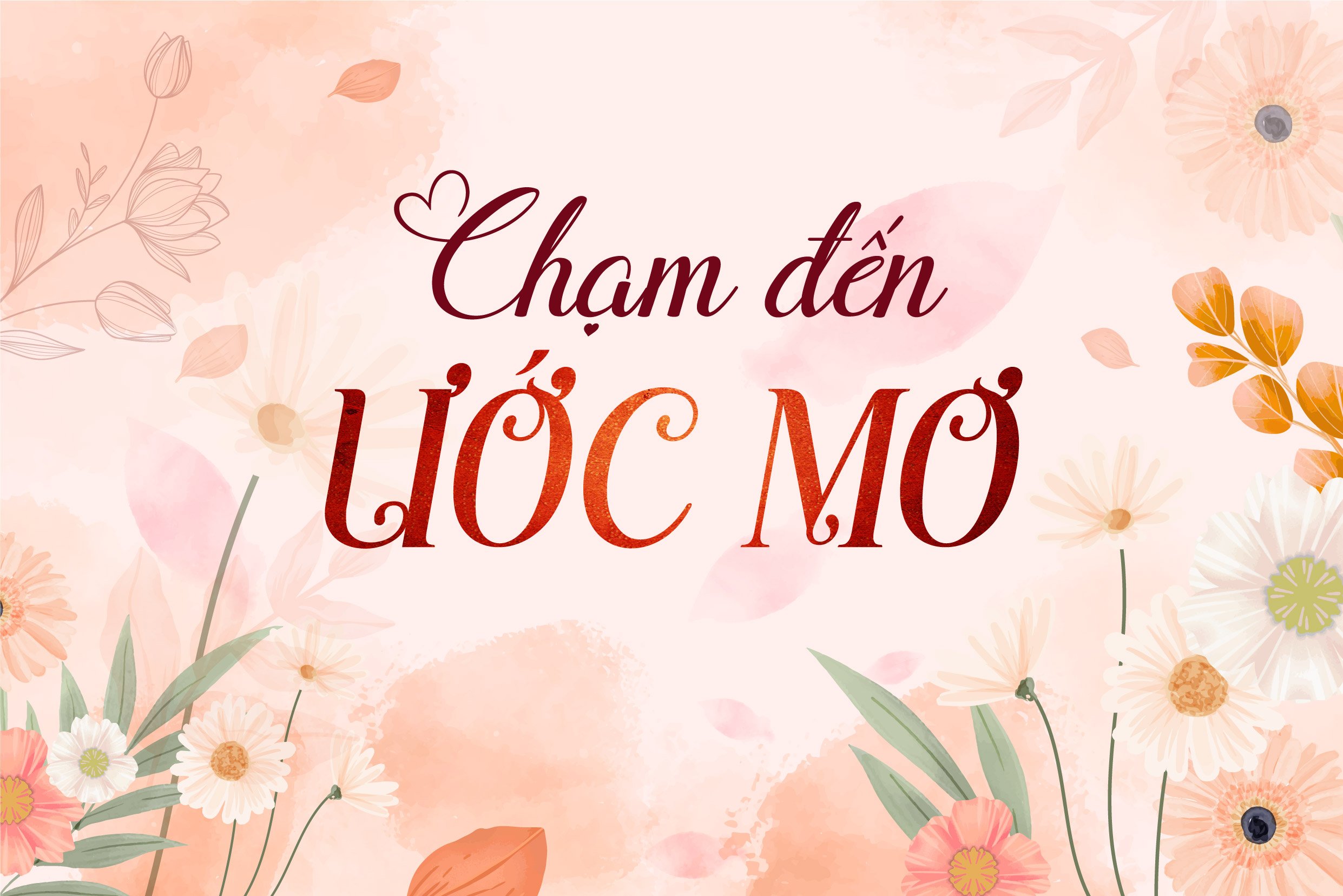 Read more about the article NO. 69: CHẠM ĐẾN ƯỚC MƠ