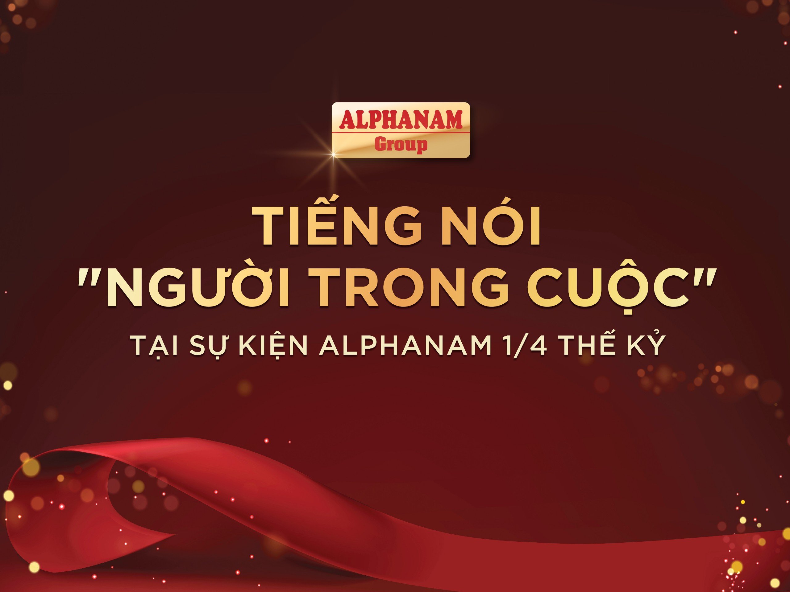 Read more about the article TIẾNG NÓI “NGƯỜI TRONG CUỘC” TẠI SỰ KIỆN ALPHANAM 1/4 THẾ KỶ