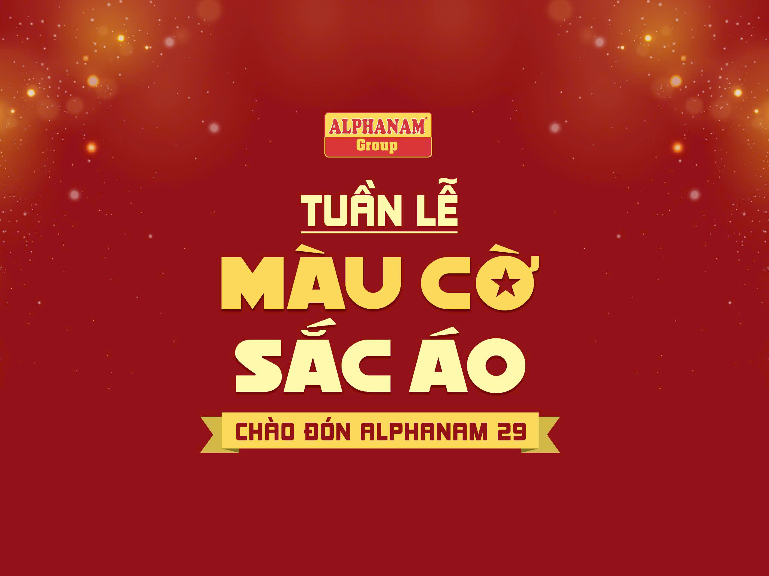 Read more about the article TUẦN LỄ “MÀU CỜ SẮC ÁO” – CHÀO ĐÓN ALPHANAM 29